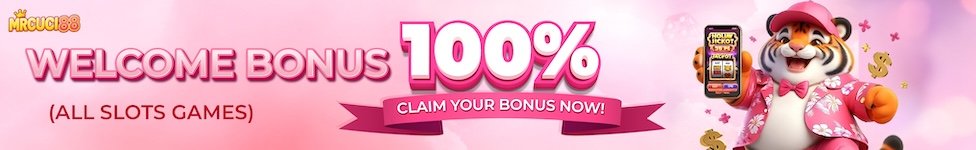 MrCuci88 Welcome Bonus 100% For New Members on Slot Games.
